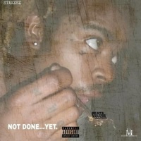 Not Done Yet - Staxzsz