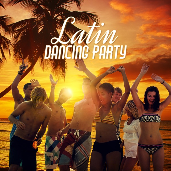 Latin Dancing Party – Beach Bar Collection for Summertime: Party del Mar & Café Bar Relax