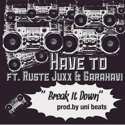 Break It Down (feat. Ruste Juxx & Garahavi) - Single