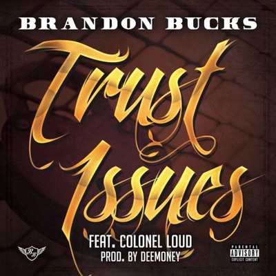 Trust Issues (feat. Colonel Loud) - Single
