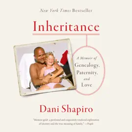 Inheritance: A Memoir of Genealogy, Paternity, and Love (Unabridged)