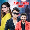 Aafai Tadha Huni - Single