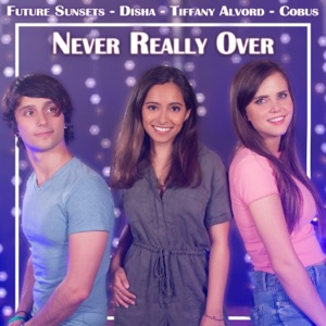 Never Really Over (feat. Cobus) - Single