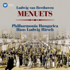 Beethoven: Menuets, WoO 7, 9 & 10 - Hans Ludwig Hirsch & Philharmonia Hungarica