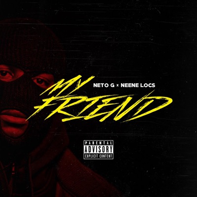 My Friend (feat. Neene Locs) - Single