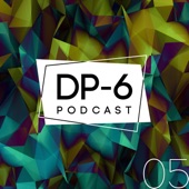 DP-6 Podcast, Pt. 5 (DJ Mix) artwork