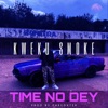 Time No Dey - Single