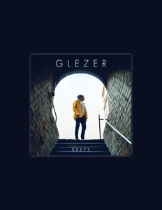 Poslechněte si interpreta GLEZER, sledujte hudební videa, přečtěte si životopis, podívejte se na data turné a další informace.