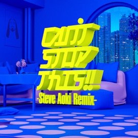 CAN'T STOP THIS!! (Steve Aoki Remix) REVIVE 'EM ALL 2020(Beverly / FAKY / FEMM / lol-エルオーエル- / Yup'in / 安斉かれん)