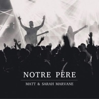 Matt Marvane - Notre Père (feat. Sarah Marvane)