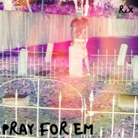 Pray for Em - Single - RCX