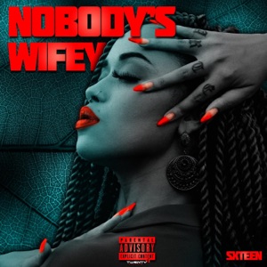 Nobody’s Wifey - Single
