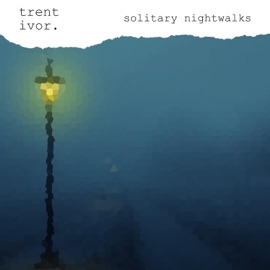 Solitary Nightwalks Trent Ivor.