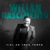 Wilian Nascimento - Fiel em Todo Tempo