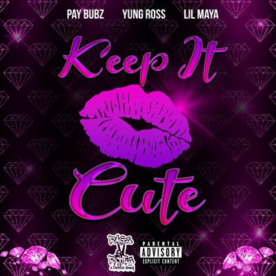 Keep It Cute (feat. Yung Ross & Lil Maya) - Single