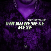 Vai no Remexe Mexe - Single - DJ Victor Falcao