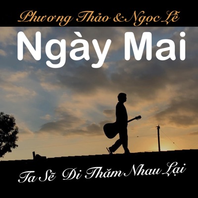 Ngay Mai Ta Se Di Tham Nhau Lai - Single