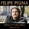 Historias de Nuestra Historia (Temporada 2012) - Felipe Pigna