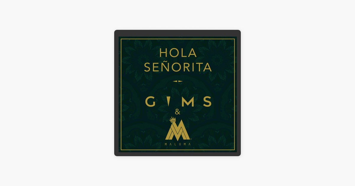 Hola Señorita by GIMS & Maluma - Song on Apple Music
