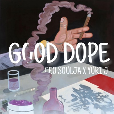Good Dope (feat. Yuri J) - Single