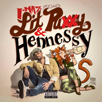 Lit Puxxy & Hennessy