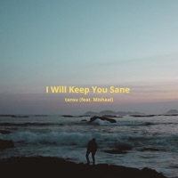 I'll Keep You Sane (feat. Mishaal) - Single - Tansu