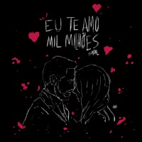 Eu Te Amo Mil Milhões - Single - Sadstation & Sobral