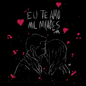 Eu Te Amo Mil Milhões - Single