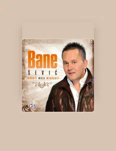 Hör dir Bane Sevic an, schau dir Musikvideos an, lies die Biografie, finde Tourdaten und mehr!