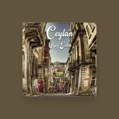 Listen to Oğuz Gülen, watch music videos, read bio, see tour dates & more!