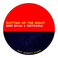 Rhythm of the Night - Single - Deep Divas, Sexycools & Barrett Crake