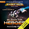 Blood of Heroes: The Ember War, Book 3 (Unabridged) - Richard Fox