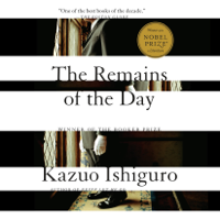 The Remains of the Day: Winner of the Nobel Prize in Literature (Unabridged) - Kazuo Ishiguro Cover Art