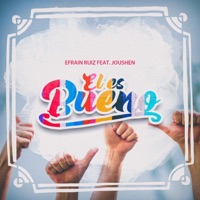 Él es bueno (feat. Joushen) - Single - Efraín Ruiz