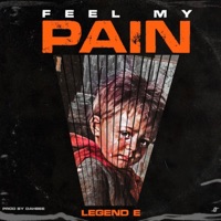 Feel My Pain - Single - Legend E