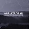 Aléjate de Mí (feat. Aitor & Dezear) - Melodico lyrics