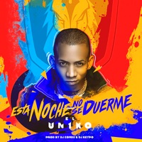 Esta Noche No Se Duerme - Single - El Uniko & Dj Conds