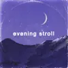 Stream & download Evening Stroll - Single