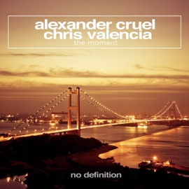 The Moment Alexander Cruel & Chris Valencia