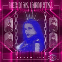 Heroína Inmortal - Single - Inazulina