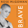 BRAVE - Rose McGowan