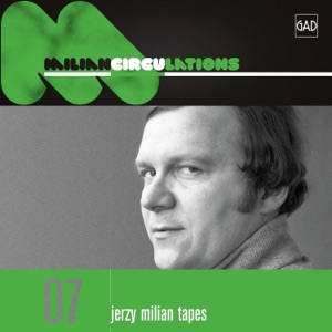 Circulations (Jerzy Milian Tapes 07)