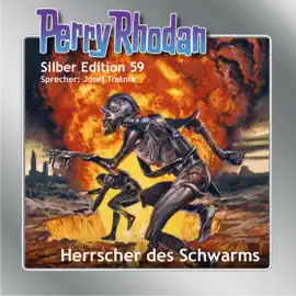 Herrscher des Schwarms - Perry Rhodan - Silber Edition 59 (Ungekürzt)
