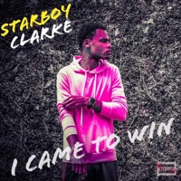 I Came To Win - Single - Starboy Clarke