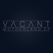 Motherland - EP - Vacant