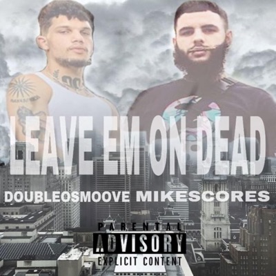 Leave Em on Dead (feat. Double O Smoove) - Single
