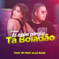 Tá Boladão (Remix) [feat. Alle Bass] - Single - Mc THAY SP