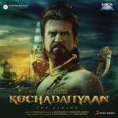 Kochadaiiyaan (Original Motion Picture Soundtrack) - A. R. Rahman