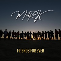 FRIENDS FOR EVER - Single - M4RK