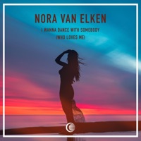 I Wanna Dance With Somebody (Who Loves Me) - Single - Nora Van Elken